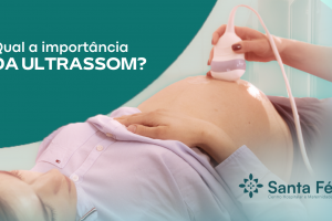 Saiba Porque é Importante Realizar o Exame de Ultrassonografia Durante a Gestação